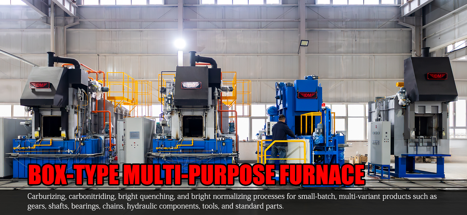 IDM - Expert in customizing heat treatment furnaces